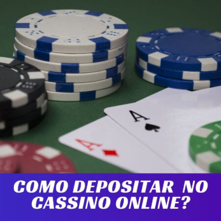 Como depositar dinheiro no cassino online?