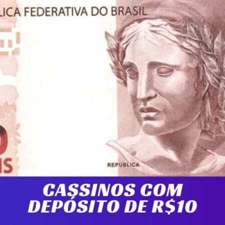 Cassino com depósito mínimo de 10 reais