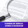 Como funcionam os termos de bônus