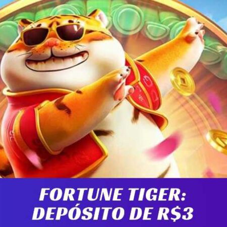Jogo do Tigre com depósito de 3 reais