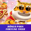 Bônus de cadastro Fortune Tiger