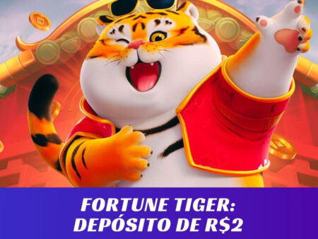 Jogo do Tigre com depósito de 2 reais